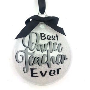 Christmas Ornament Best Dance Teacher Holiday Gift Plastic glitter ribbon hangin